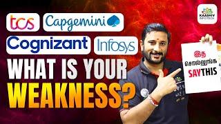  What are your Weakness?  What are your Weaknesses Examples Answers TCS | Infosys | Cognizant