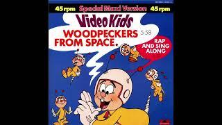 Video Kids Woodpeckers from Space Videokids-Disco 80s