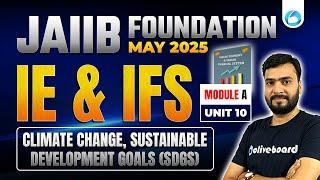 JAIIB IE & IFS Module A Unit 10 | Climate change,Sustainable Development Goals (SDGs) | By Himanshu