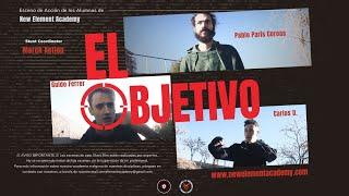 El Objetivo - Action Short Film alumnos de New Element Academy