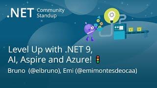 .NET AI Community Standup - Level Up with .NET 9, AI, Aspire and Azure! 