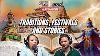 Ep 293: Alina Tamrakar | History, Festivals, Tradition | Sushant Pradhan Podcast