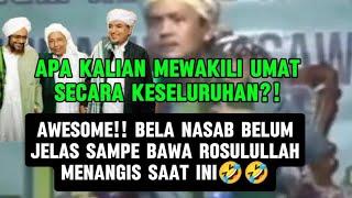 HISTERIA!! BELA NASAB TUAN-NYA SAMPE BAWA NABI MENANGIS SAAT INI