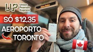 Como ir do Aeroporto ao centro de Toronto | Trem Union Pearson Express | O jeito mais barato