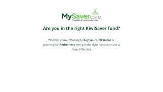 Are you in the right KiwiSaver Fund?