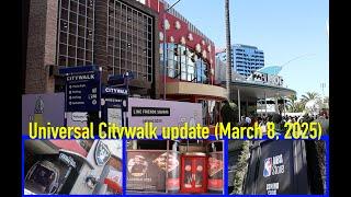 Universal Citywalk Hollywood update (3/8/2025)