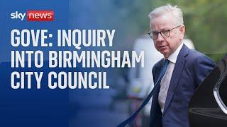 Michael Gove: Government to launch inquiry into Birmingham City Council