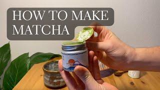 Matcha 101 - How to Make Matcha for Beginners