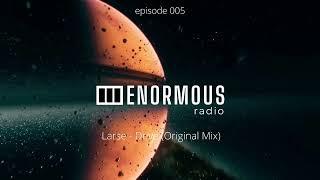 ENORMOUS radio - EP005 - Hosted By Sentin