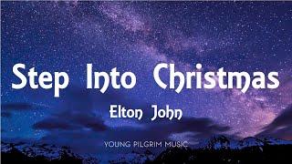 Elton John - Step Into Christmas (Lyrics)