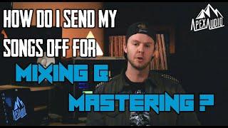 How to Send Your Songs off for Mixing and Mastering | Apex Audio