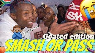 SMASH OR PASS BUT FACE TO FACE (GOATED EDITION)MUST WATCH EPISODE IN SOUTH @StraataKeStrategy