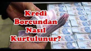 Banka Kredi Borçlarından Nasıl Kurtulunur