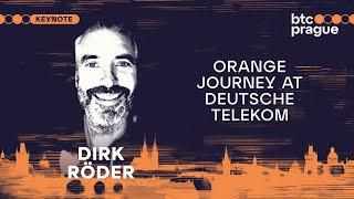 Dirk Röder — Orange Journey at Deutsche Telekom (BTC Prague 2024 Keynote)