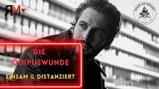 Silvan Buess - Die Ödipus-Wunde - Was ihn in Wahrheit einsam und distanziert macht