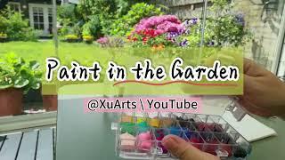 Paint in the garden 夏日花园写生 | 水彩画 | 跟旭姐去写生 | XuArts