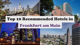 Top 10 Recommended Hotels In Frankfurt am Main | Luxury Hotels In Frankfurt am Main