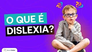 DISLEXIA: Como Identificar e Apoiar o seu Aluno