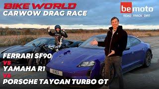 Yamaha R1 vs Porsche Taycan Turbo GT & Ferrari SF90 | Carwow Drag Race