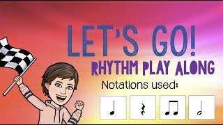 Let's Go! - Rhythm Play Along