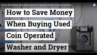 How to Save Money When Buying Used Coin Operated Washer and Dryer Machines