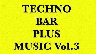 TECHNO BAR PLUS MUSIC VOL.3!