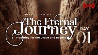 The Reality of The Dunya || The Eternal Journey || Day 01 || Ustadh Abdulrahman Hassan