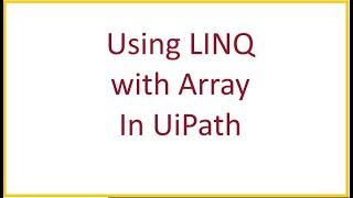 Using LINQ with Array in UiPath