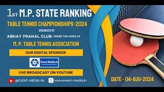 Live [Table-1] - 1st MP State Ranking Table Tennis Championships – 2024, Indore [Day-3]