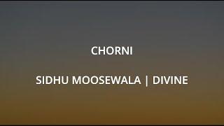 Chorni Lyrics | English Translation Sidhu Moose Wala, Divine