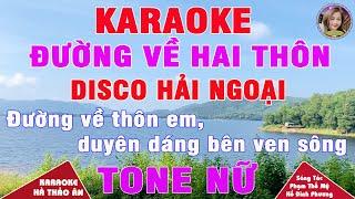 Đường Về Hai Thôn Karaoke Tone Nữ Bản Phối Disco Hải Ngoại || Karaoke Hà Thảo Ân