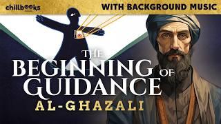 The Beginning of Guidance by Al-Ghazali | Audiobook with Text and Background Music