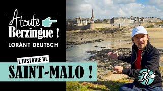 L'histoire de Saint-Malo, A Toute Berzingue !