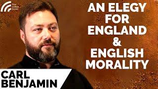 Carl Benjamin (Sargon of Akkad): An Elegy for England & English Morality