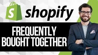 Frequently Bought Together Shopify App Tutorial