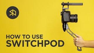 How To Use a SwitchPod