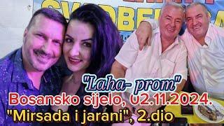 MUZIČKA GROZNICA NA SIJELU U "LAHA- PROM"- U, "MIRSADA I JARANI"- 2.DIO,  02.11.2024.