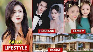 BAI LU(白露) LIFESTYLE 2024 | HUSBAND, NET WORTH, AGE, HOUSE #kdrama #dylanwang