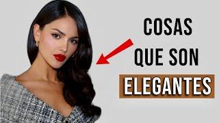 9 SEÑALES DE QUE ERES UNA MUJER ELEGANTE Y CON CLASE | Cosas que muestran clase y elegancia 