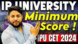 IP University Minimum score to get Confirmed Admission in top colleges IPU CET 2024