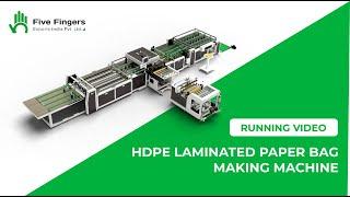 HDPE Laminated Paper Bag Making Machine Manufacturer | Running Video | Five Fingers Exports