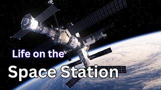 Life on the Space Station