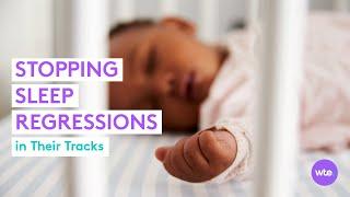 How to Stop Baby Sleep Regressions In Their Tracks - What to Expect