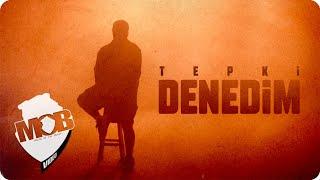 Tepki - Denedim (Official Video)