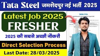 Tata Steel Jamshedpur Recruitment 2025 | जल्दी भरें फॉर्म | Tata Steel Job Vacancy 2025 For Fresher