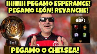 PEGAMOOOO ESPERANCE! PEGAMO CHELSEA! PEGAMO REVANCHE COM LEÓN! MENGÃO NA COPA DO MUNDO DE CLUBES!