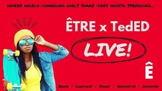 Être Girls Take the TedEd Stage LIVE!