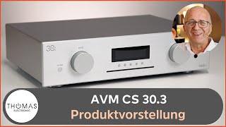 PRODUKTVORSTELLUNG AVM CS30.3 - CD-Streaming-Receiver 2023 Made in Germany - THOMAS ELECTRONIC -