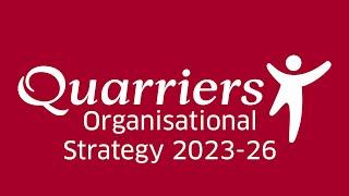 Quarriers 2023 - 26 Strategy