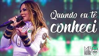 MÁRCIA FELLIPE - QUANDO EU TE CONHECI - REPERTÓRIO NOVO - JANEIRO 2019